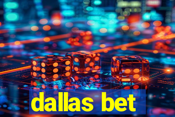 dallas bet